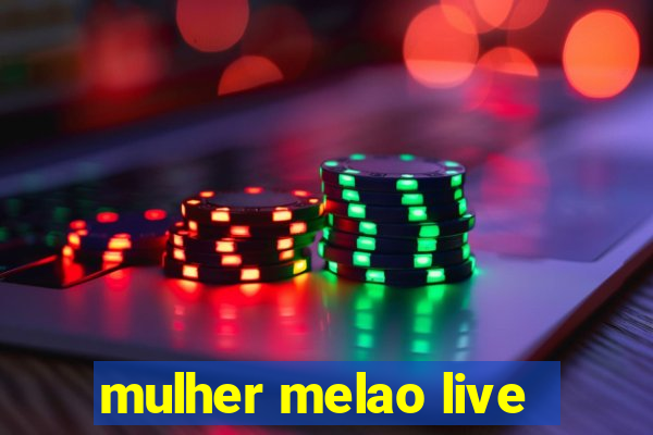 mulher melao live